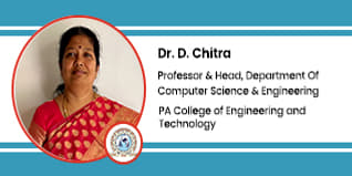 PA College of Engineering and Technology, Professor & Head, Department Of Computer Science & Engineering: Dr. D. Chitra Interview